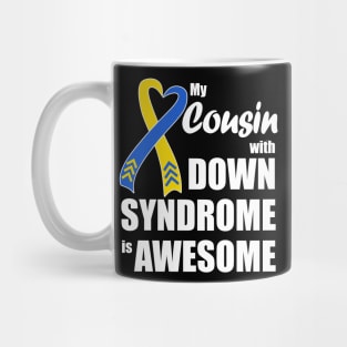 My Cousin with Down Syndrome is Awesome Mug